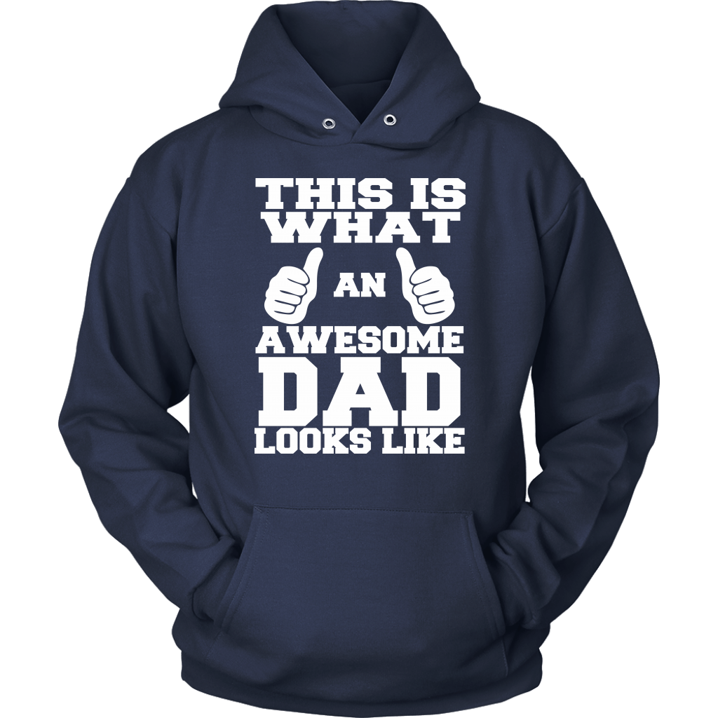 "This Is What An Awesome Dad Looks Like" - Shirts and Hoodies