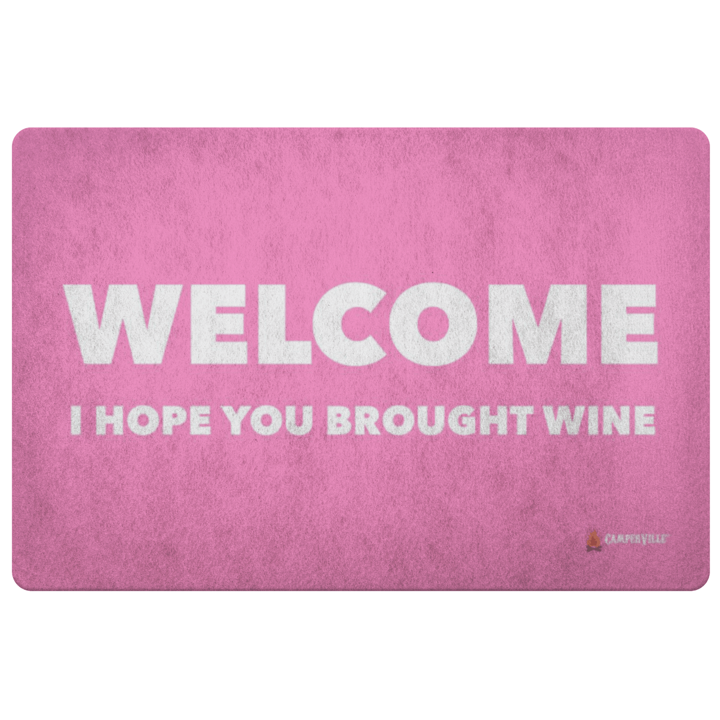 "Welcome - I Hope You Brought Wine" Doormat
