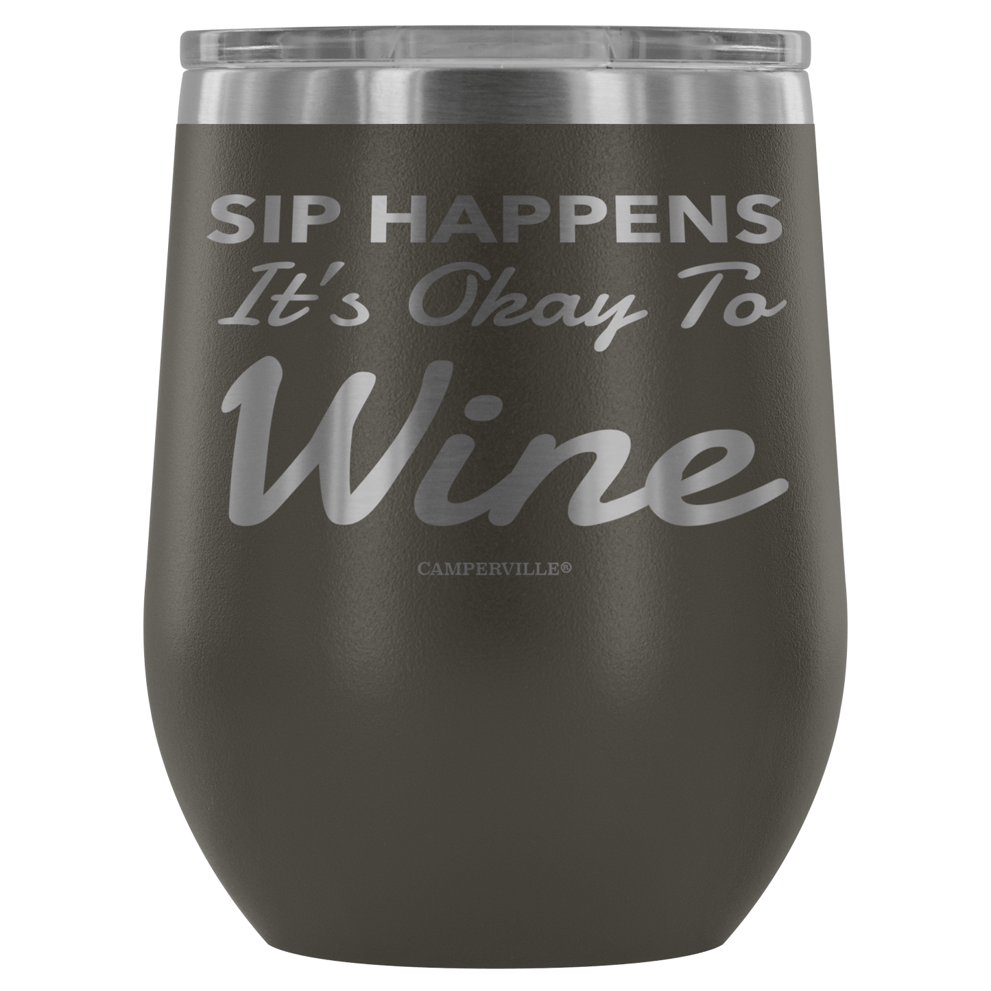 "Sip Happens, It's Okay To Wine" Stemless Wine Cup