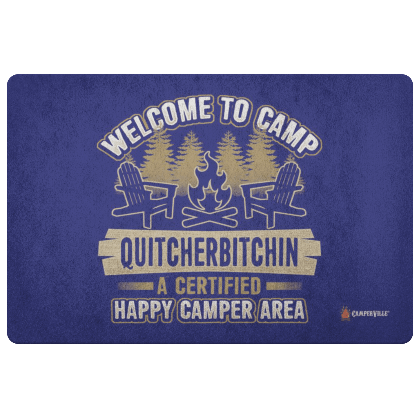 Funny "Welcome To Camp Quitcherbitchin - A Certified Happy Camper Area" - Doormat