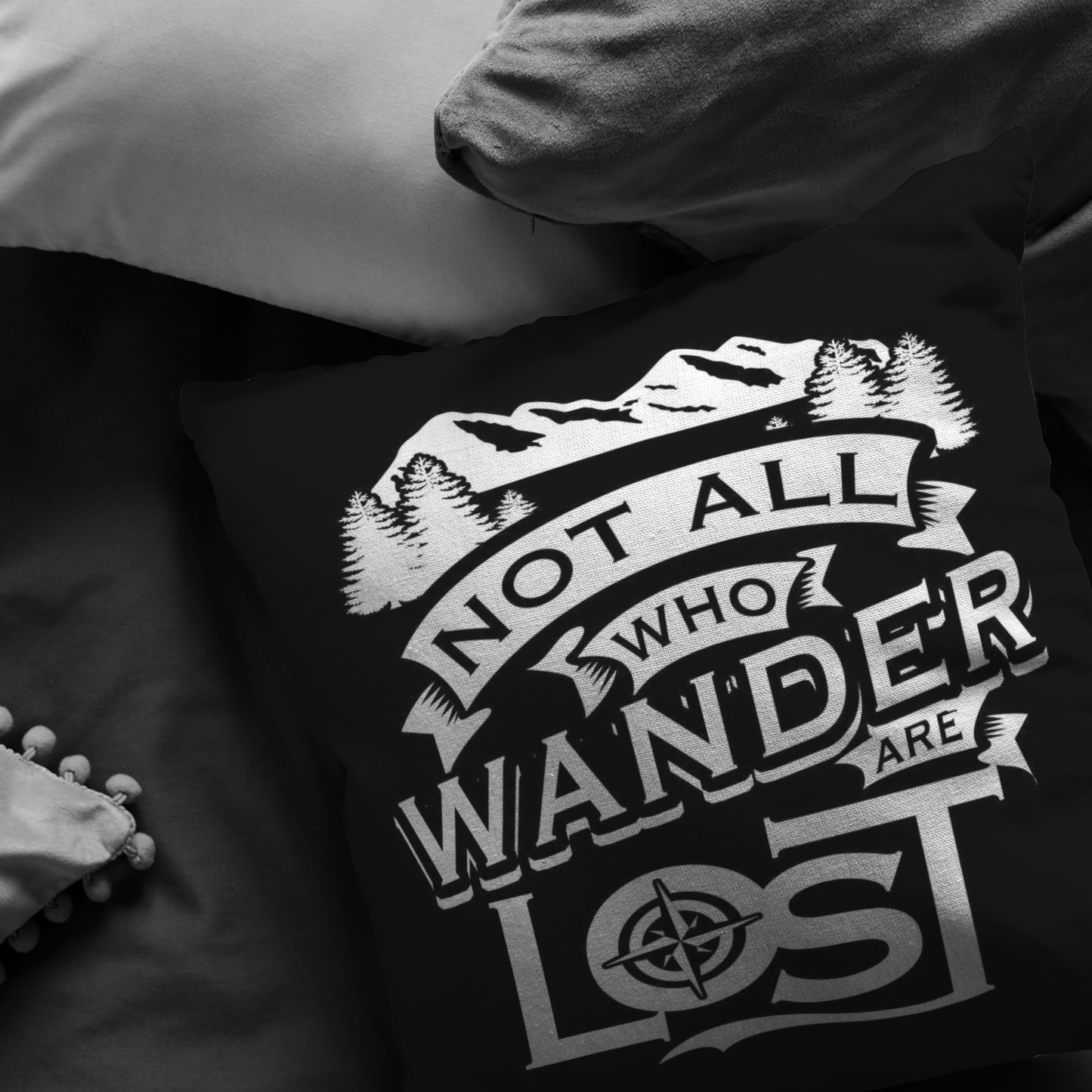 "Not All Who Wander Are Lost" - Pillow