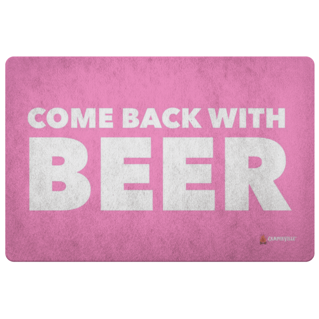 "Come Back With Beer" Doormat