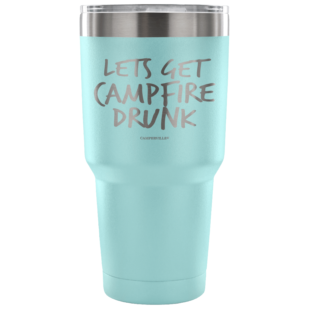 "Let's Get Campfire Drunk" - Stainless Steel Tumbler