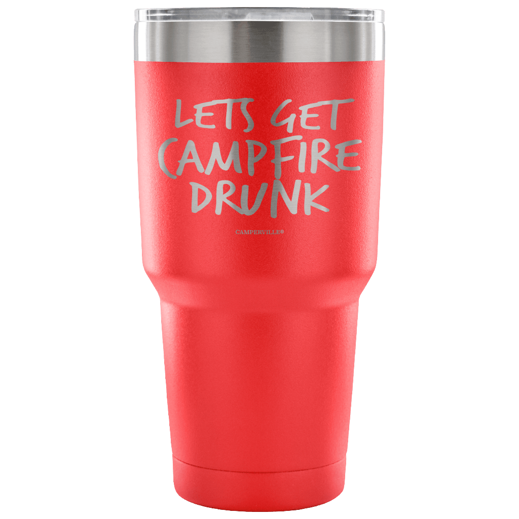 "Let's Get Campfire Drunk" - Stainless Steel Tumbler