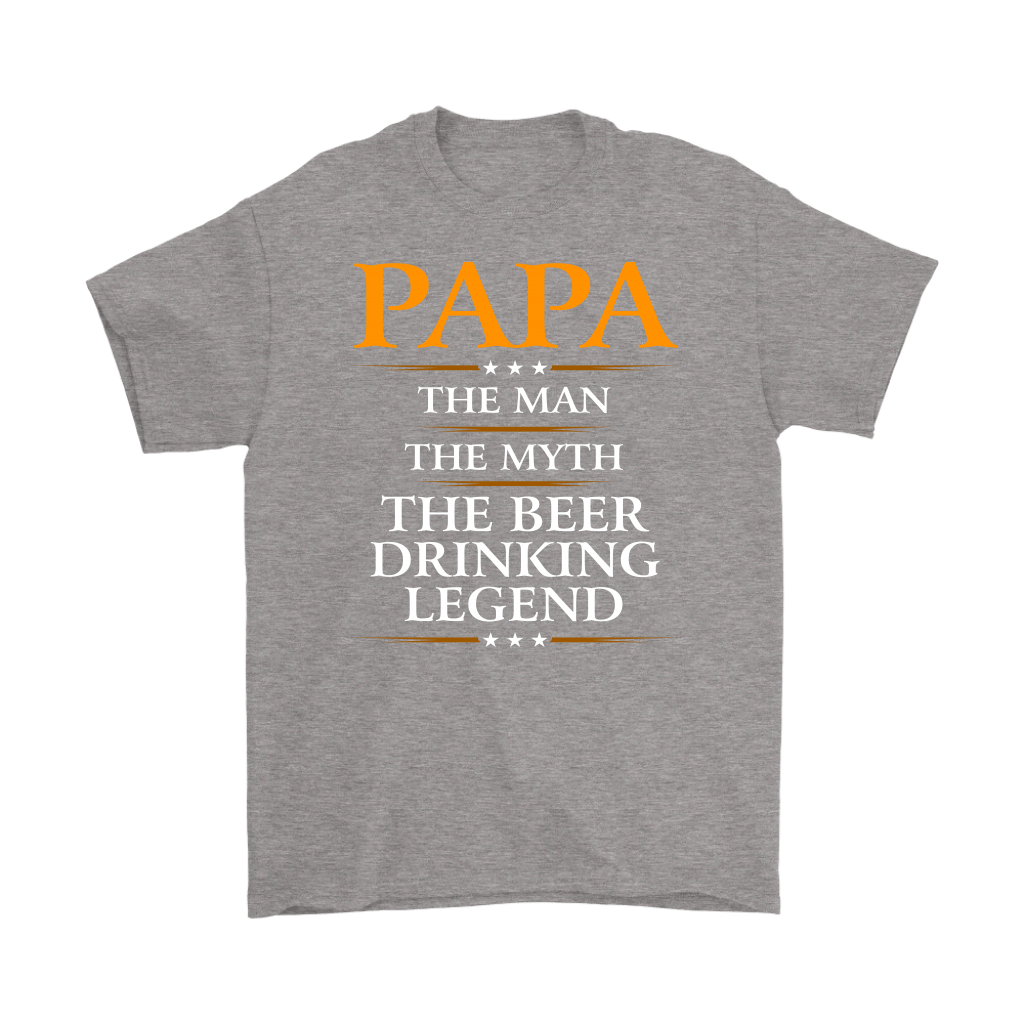 "Papa - The Man, The Myth, The Beer Drinking Legend" Shirts and Hoodies