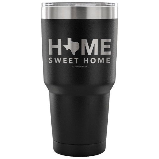 "Home Sweet Home" - Texas Steel Tumbler