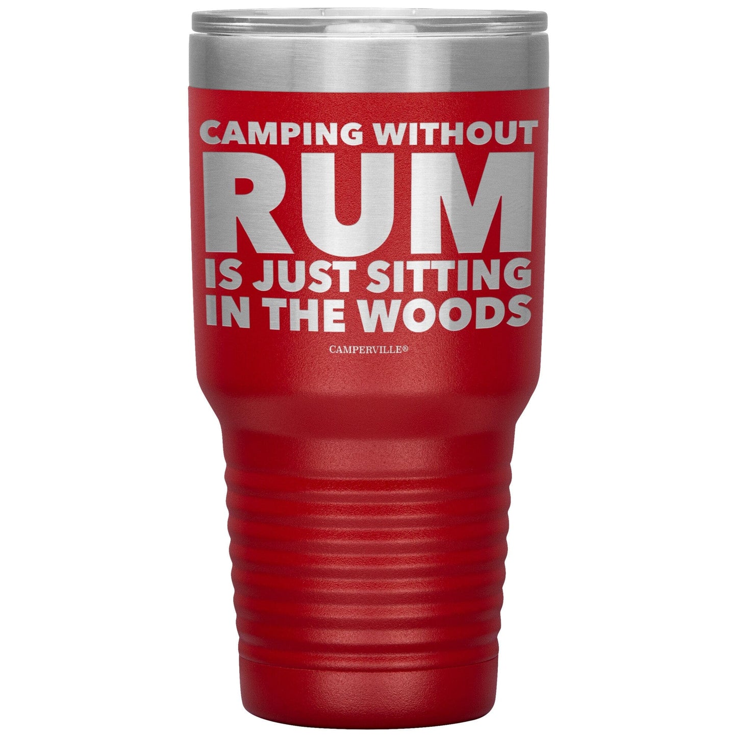 "Camping Without Rum Is Just Sitting In The Woods" - Stainless Steel Tumbler