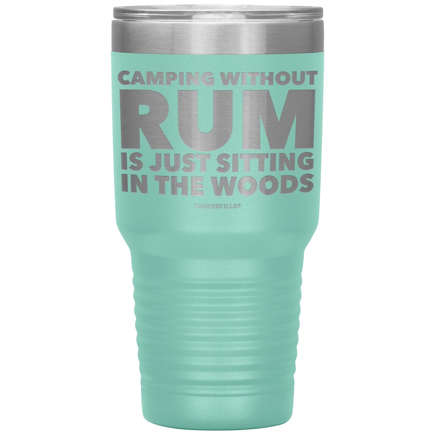 "Camping Without Rum Is Just Sitting In The Woods" - Stainless Steel Tumbler
