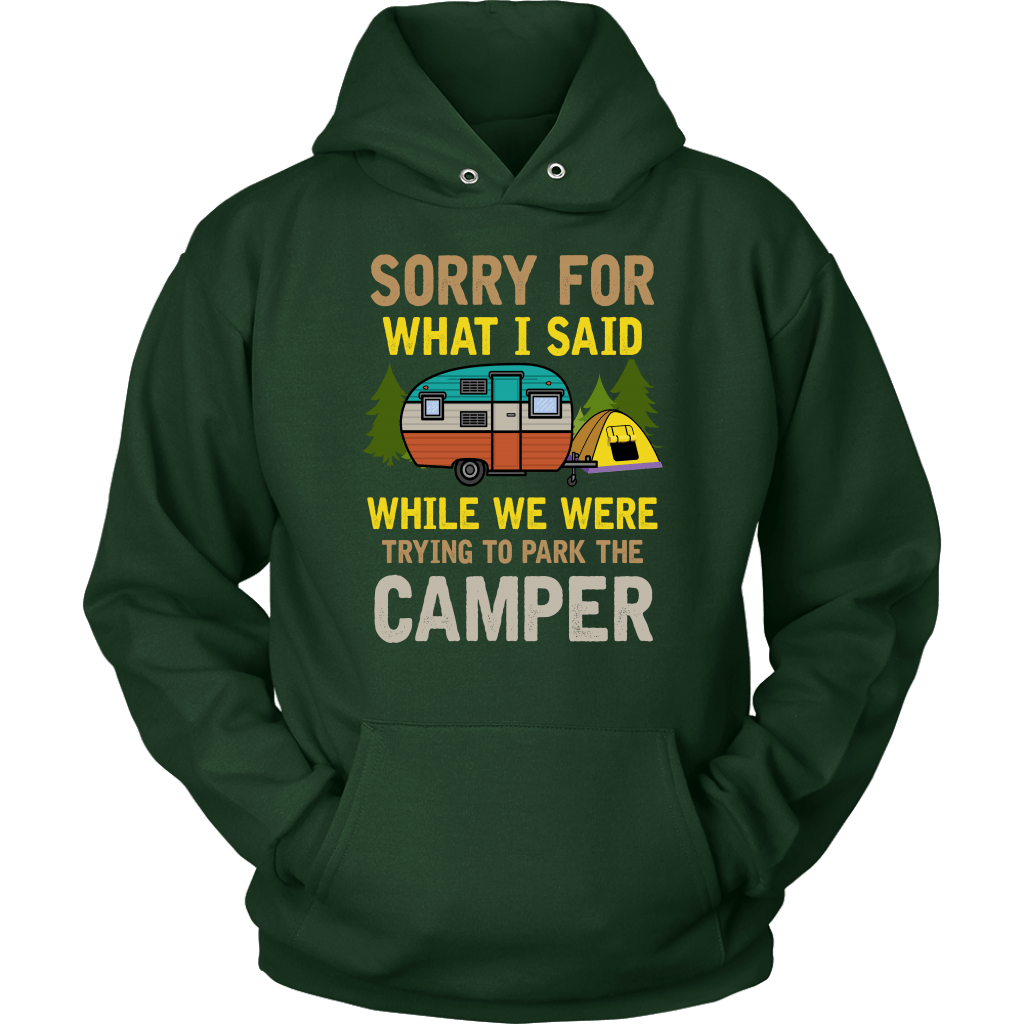 "Sorry For What I Said While We Were Trying To Park The Camper" Funny Green Camping Hoodie