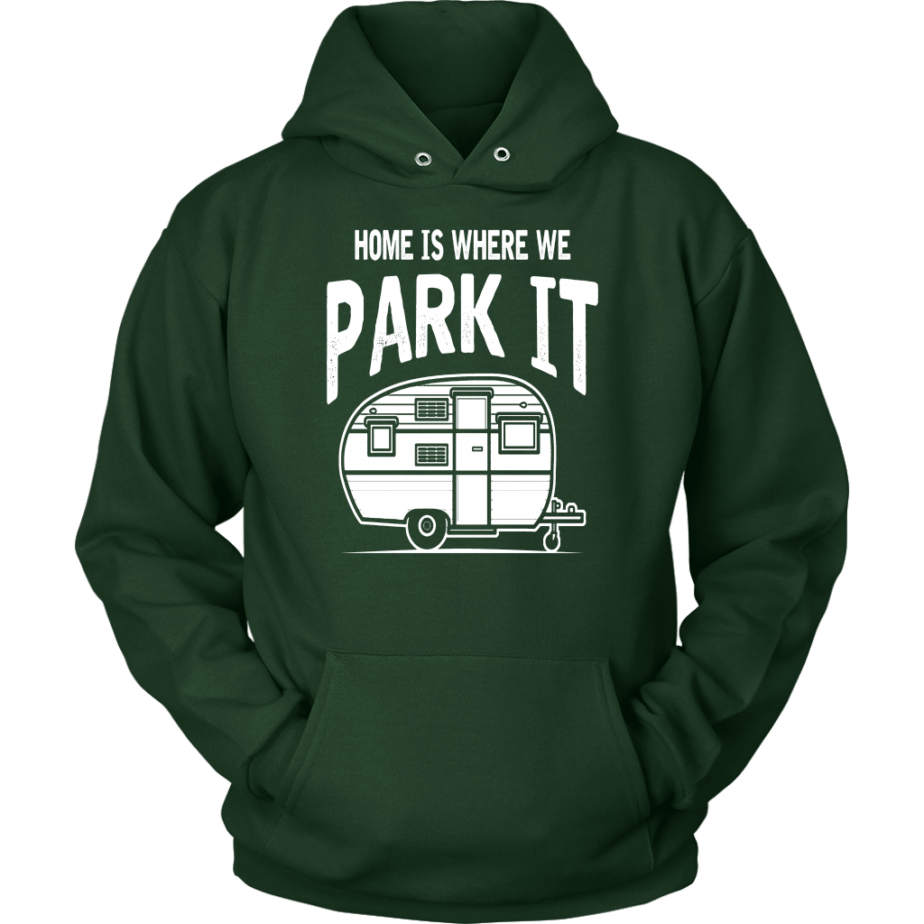 Home Is Where We Park It - Shirts and Hoodies
