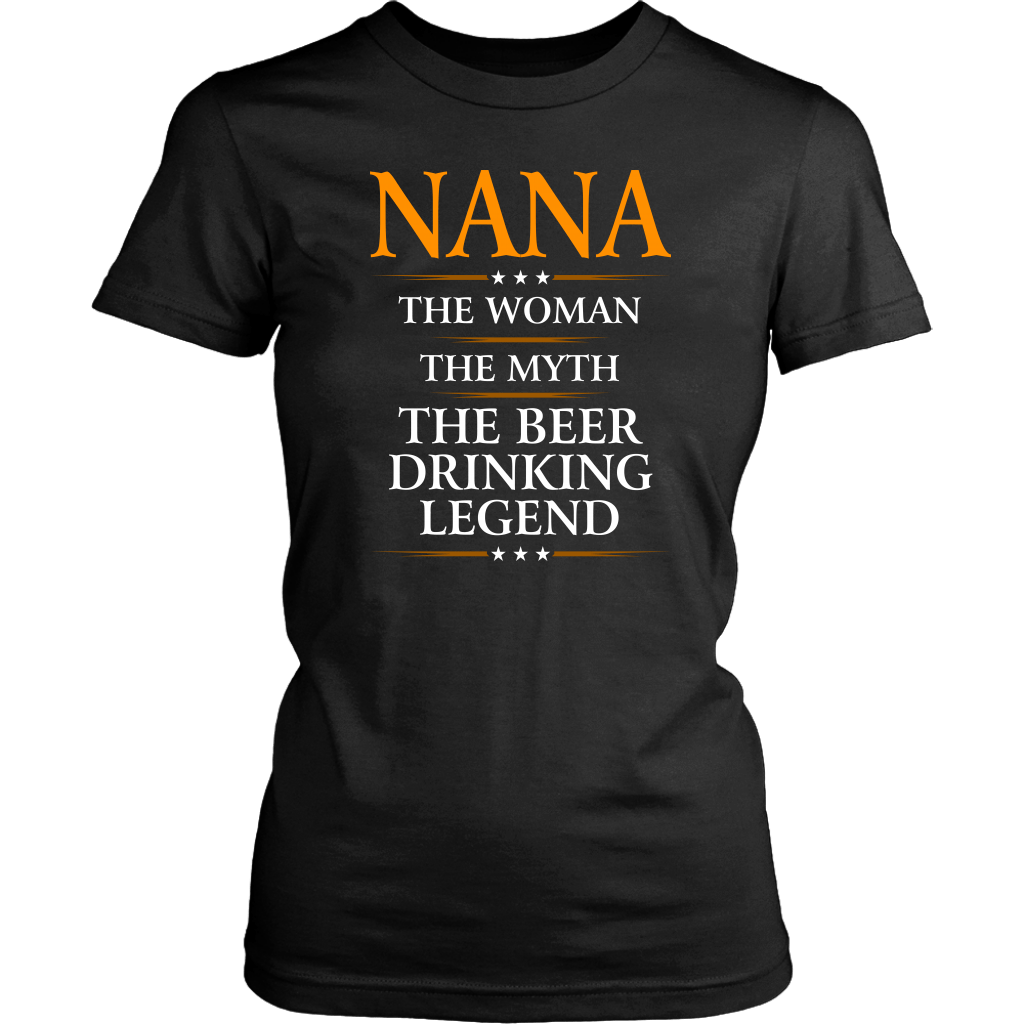 Funny "Nana The Woman, The Myth, The Beer Drinking Legend" Black Woman's Shirt