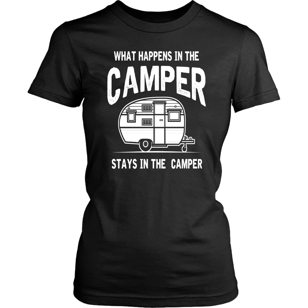 "What Happens In The Camper Stays In The Camper" - Shirts and Hoodies