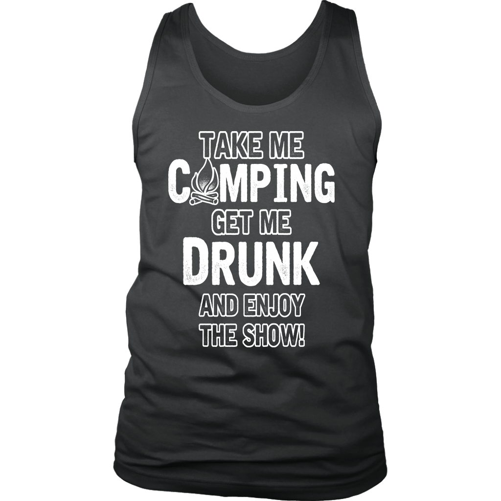 "Take Me Camping, Get Me Drunk, And Enjoy The Show" - Tanks