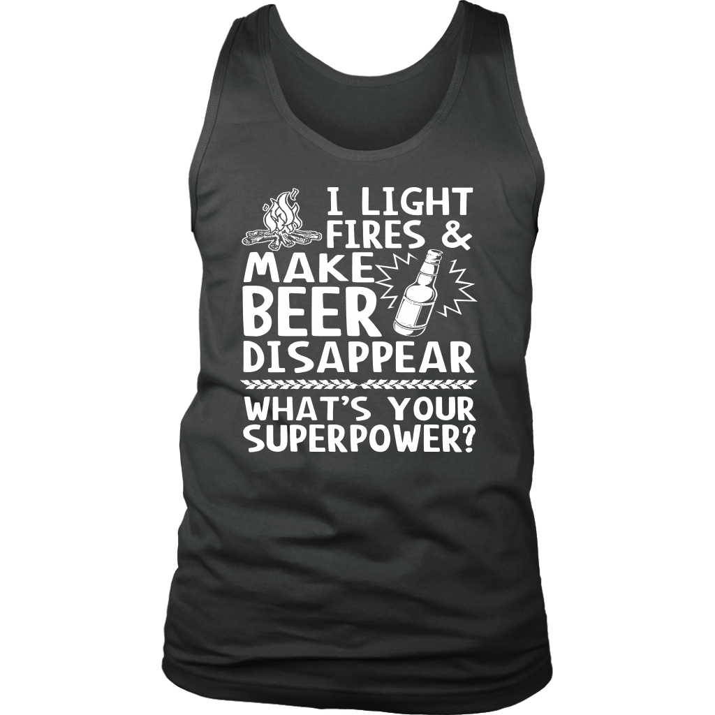 "I Light Fires And Make Beer Disappear, What's Your Superpower?" Tank