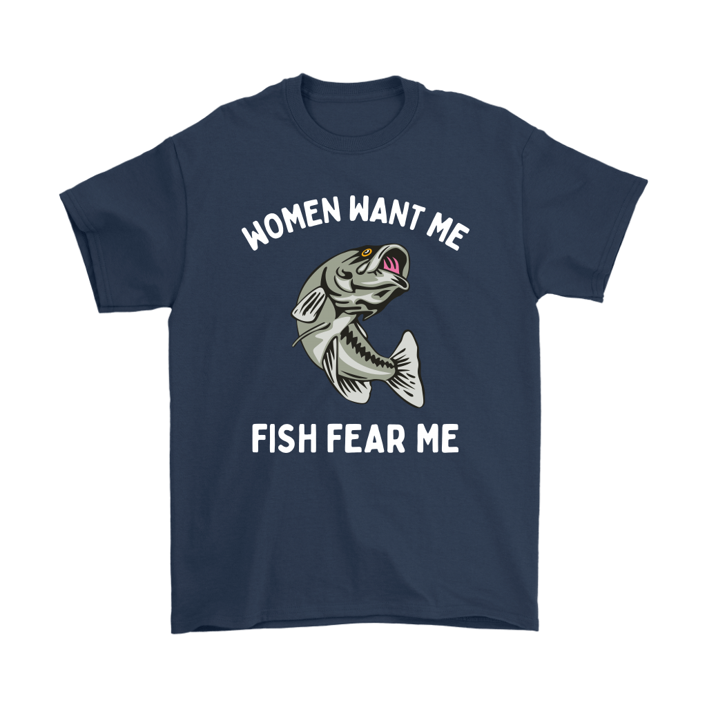 Funny "Women Want Me, Fish Fear Me" Fishing Shirt and Hoodies
