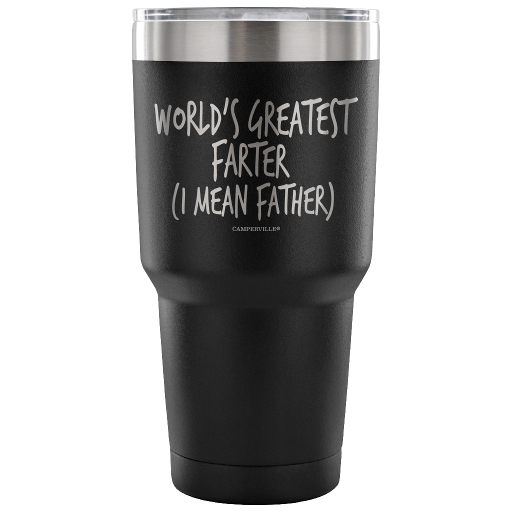"World's Greatest Farter (I Mean Father)" - Stainless Steel Tumbler