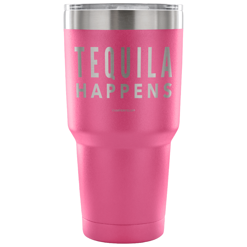 "Tequila Happens" - Stainless Steel Tumbler