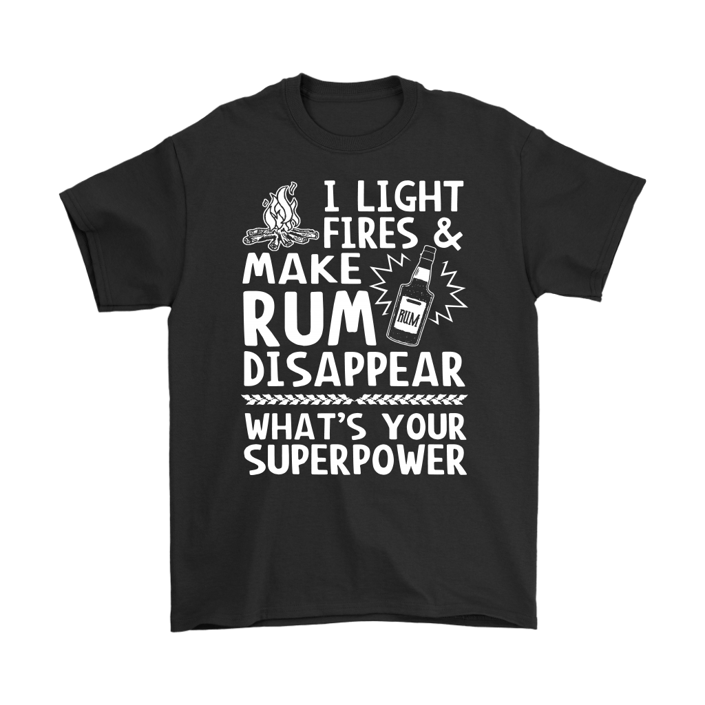 "I Light Fires And Make Rum Disappear, What's Your Superpower?"
