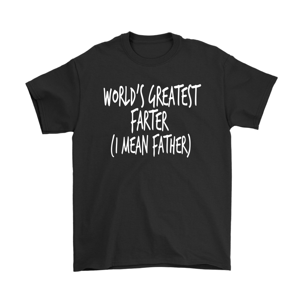 "World's Greatest Farter (I Mean Father) - Shirts and Hoodies