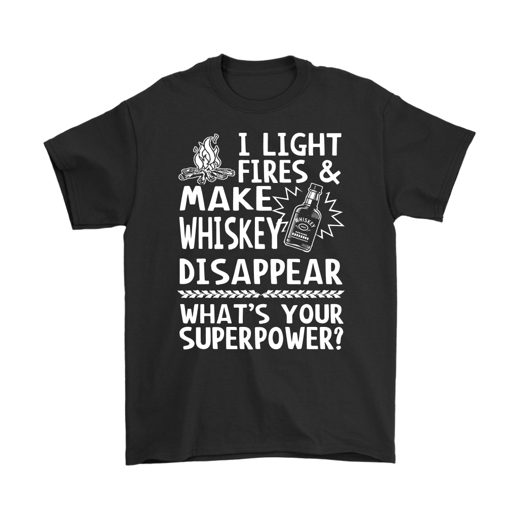 "I Light Fires And Make Whiskey Disappear, What's Your Superpower?"