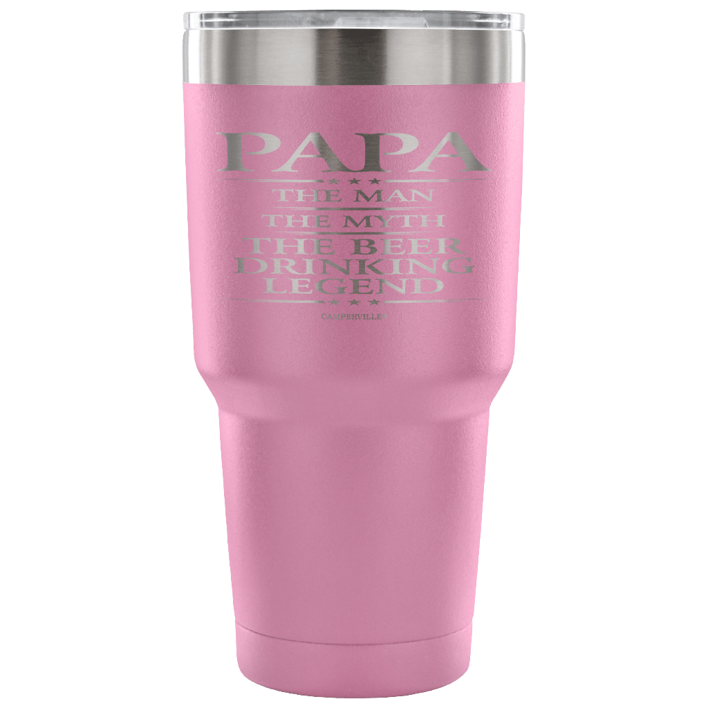 "Papa - The Man, The Myth, The Beer Drinking Legend" - Stainless Steel Tumbler