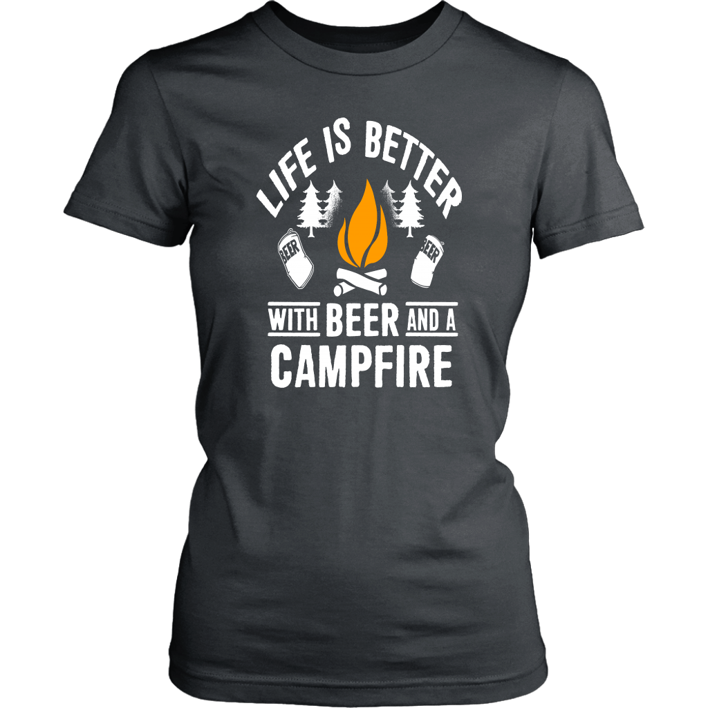 "Life Is Better With Beer And A Campfire" - Shirts and Hoodies