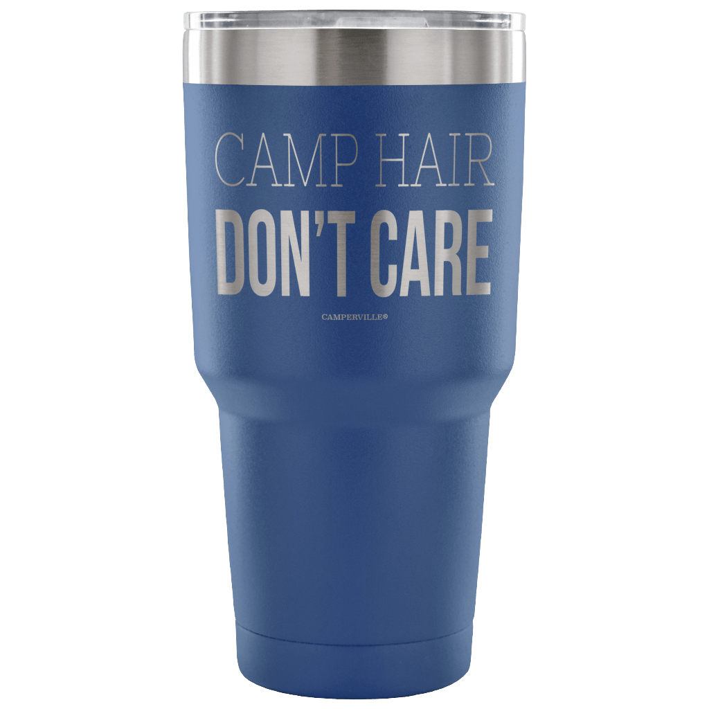 "Camp Hair Don't Care" - Stainless Steel Tumbler