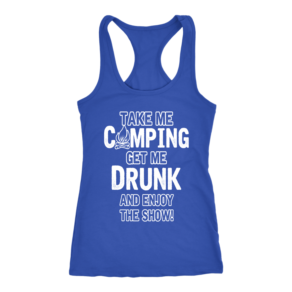 "Take Me Camping, Get Me Drunk, And Enjoy The Show" - Tanks