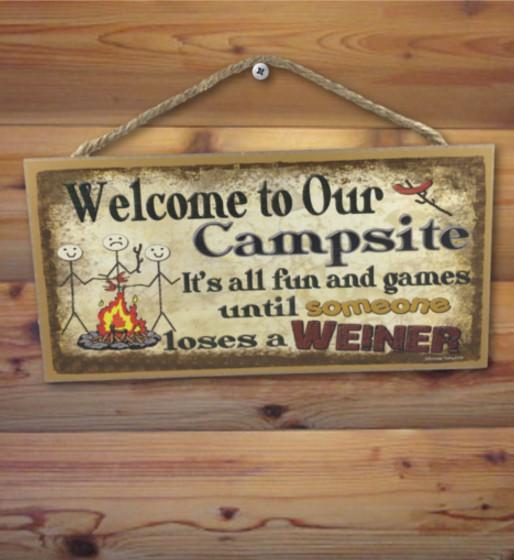 "Welcome To Our Campsite - It's All Fun And Games Until Someone Loses A Wiener" Sign