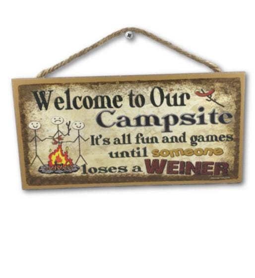 "Welcome To Our Campsite - It's All Fun And Games Until Someone Loses A Wiener" Sign