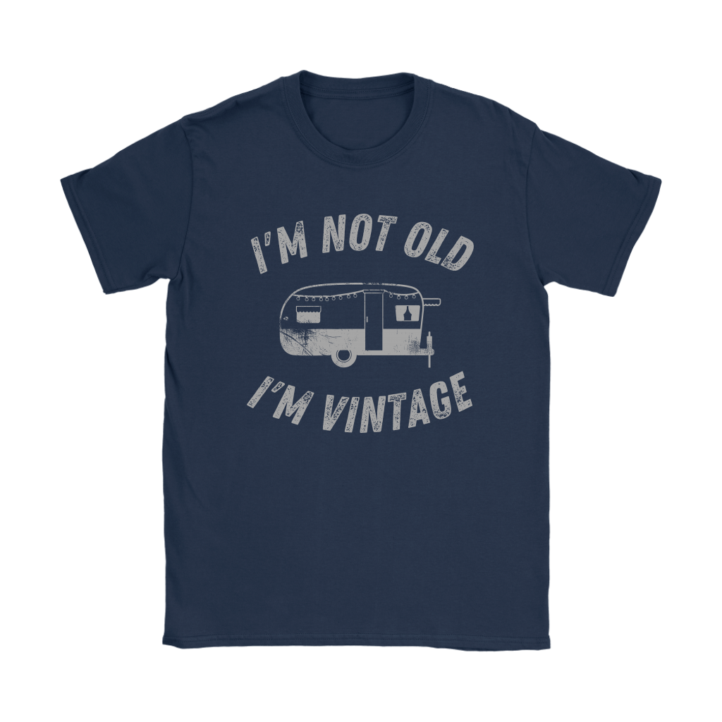 Funny "I'm Not Old I'm Vintage" Vintage Camper Shirts and Hoodies