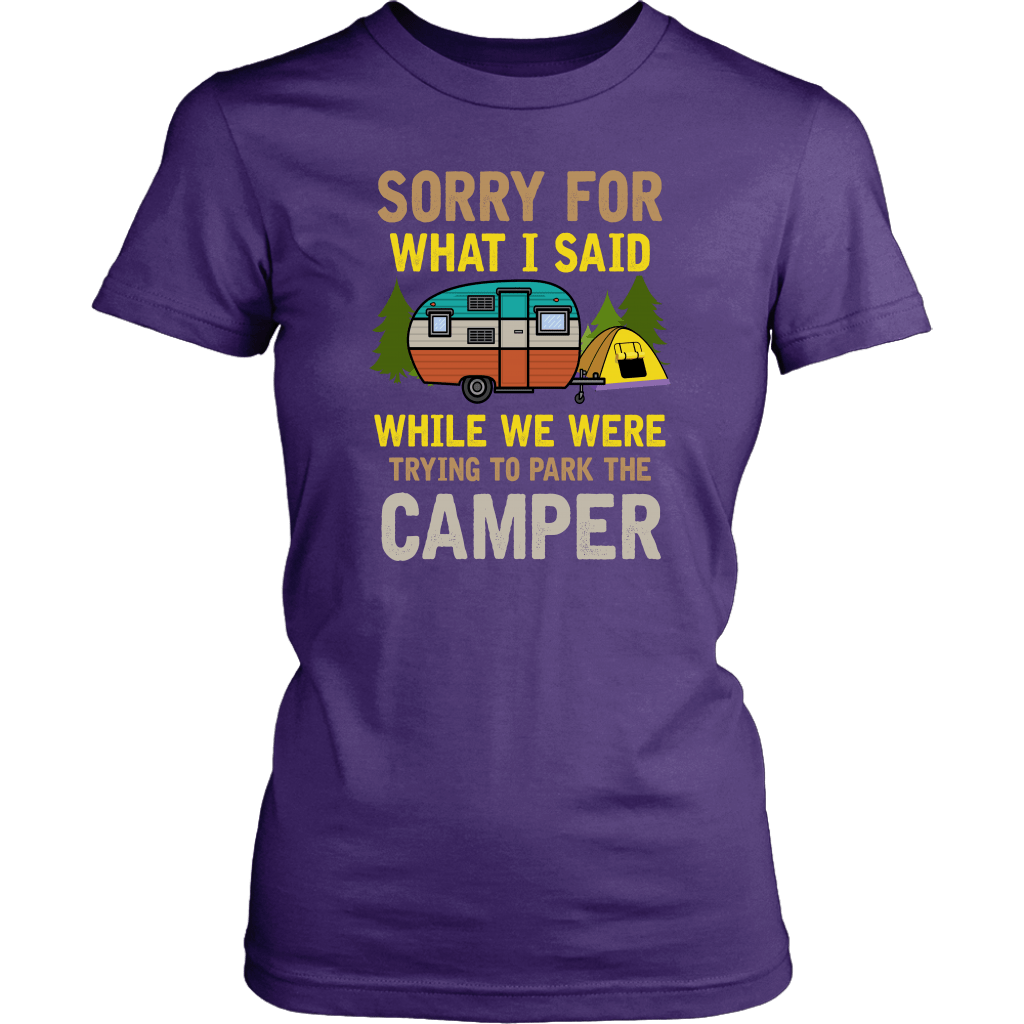 "Sorry For What I Said While We Were Trying To Park The Camper" Funny Purple Women's Camping Shirt