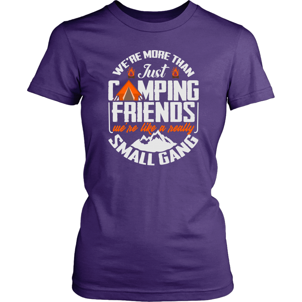 "We're More Than Just Camping Friends - We're Like A Really Small Gang" Funny Women's Camping Shirt Purple