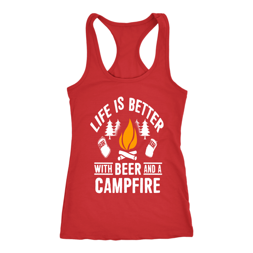 "Life Is Better With Beer And A Campfire" - Tanks