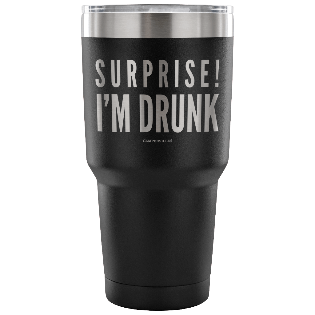 "Surprise! I'm Drunk" - Stainless Steel Tumbler
