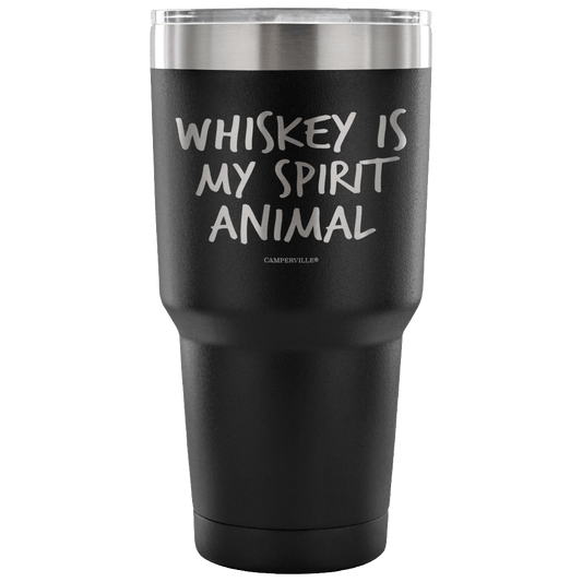 "Whiskey Is My Spirit Animal" Stainless Steel Tumbler