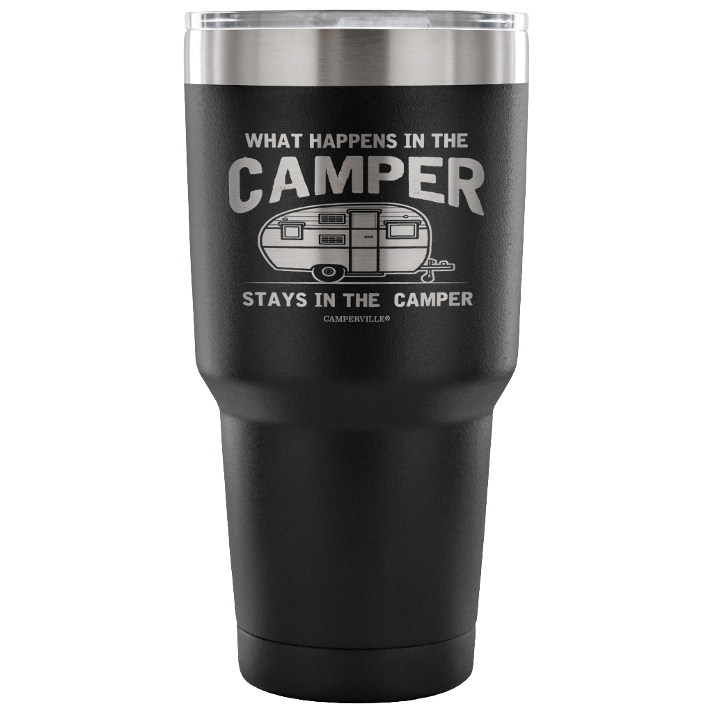 "What Happens In The Camper Stays In The Camper" - Stainless Steel Tumbler