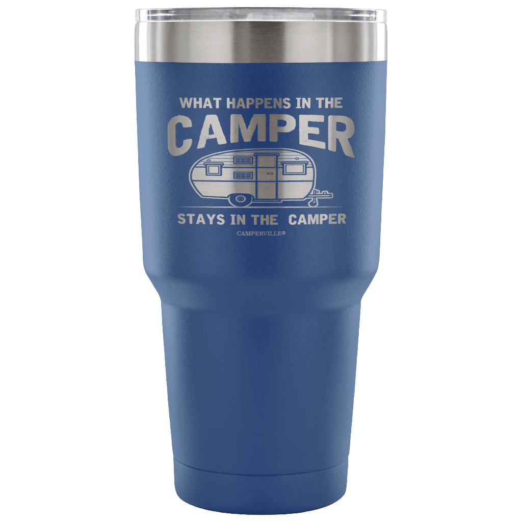 "What Happens In The Camper Stays In The Camper" - Stainless Steel Tumbler