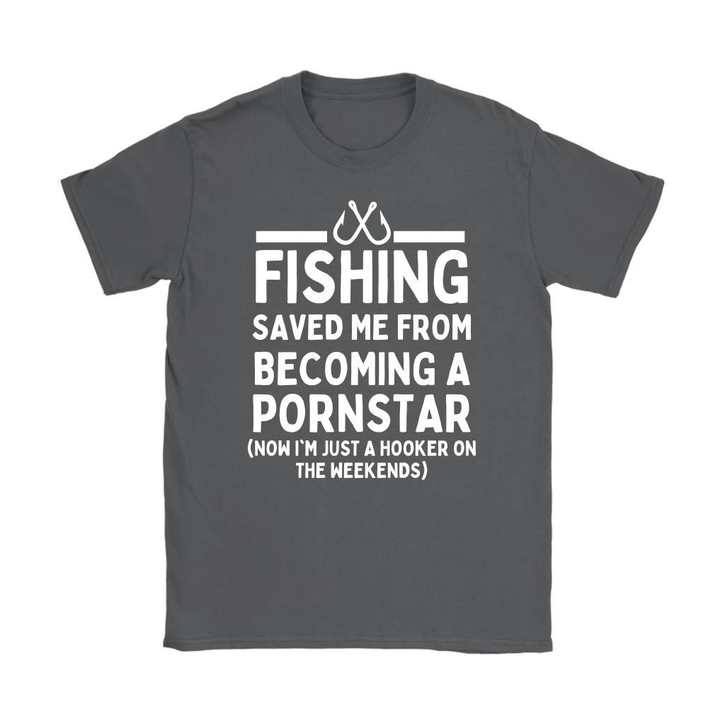 Funny Fishing Shirt, Fishing Saved Me From Becoming A Pornstar - Gray T Shirt