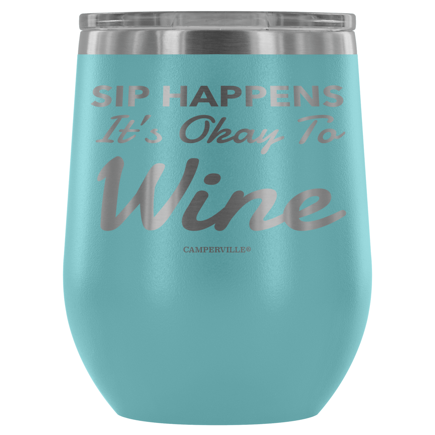 "Sip Happens, It's Okay To Wine" Stemless Wine Cup