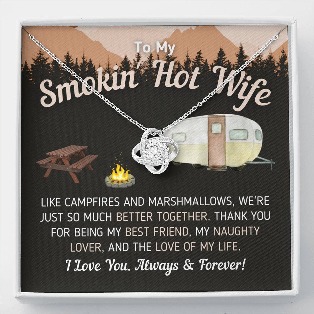 "To My Smokin' Hot Wife - Like Campfires and Marshmallows" Camper Trailer Eternal Love Knot Necklace