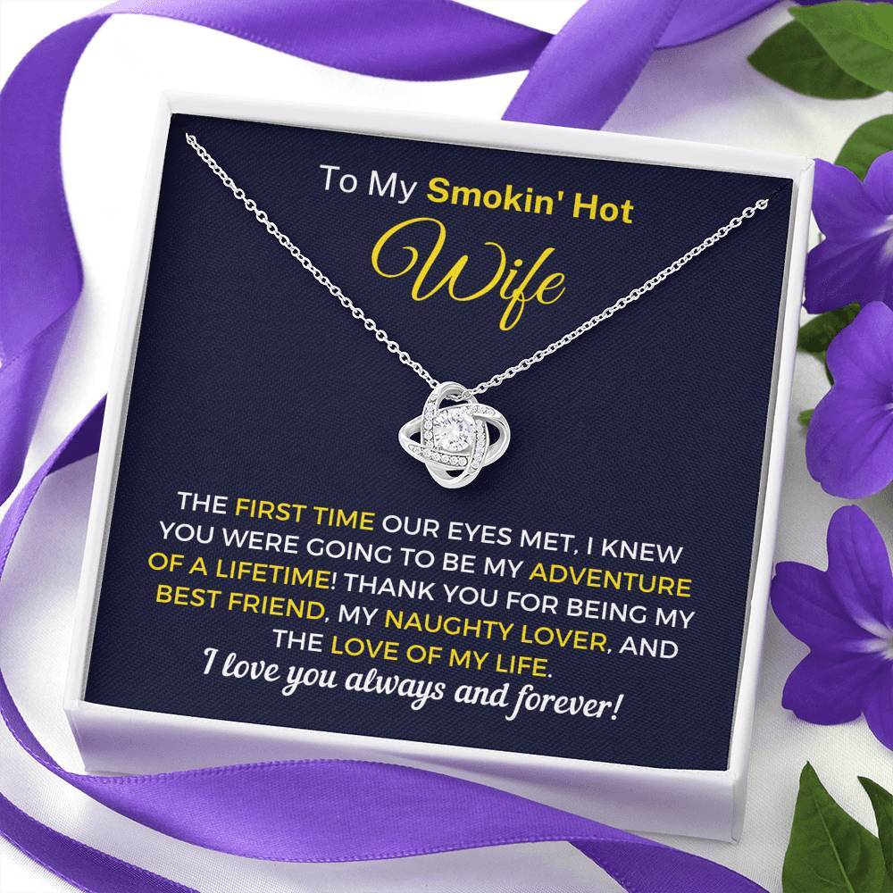 "To My Smokin' Hot Wife - Love Of My Life" Knot Necklace (0052)