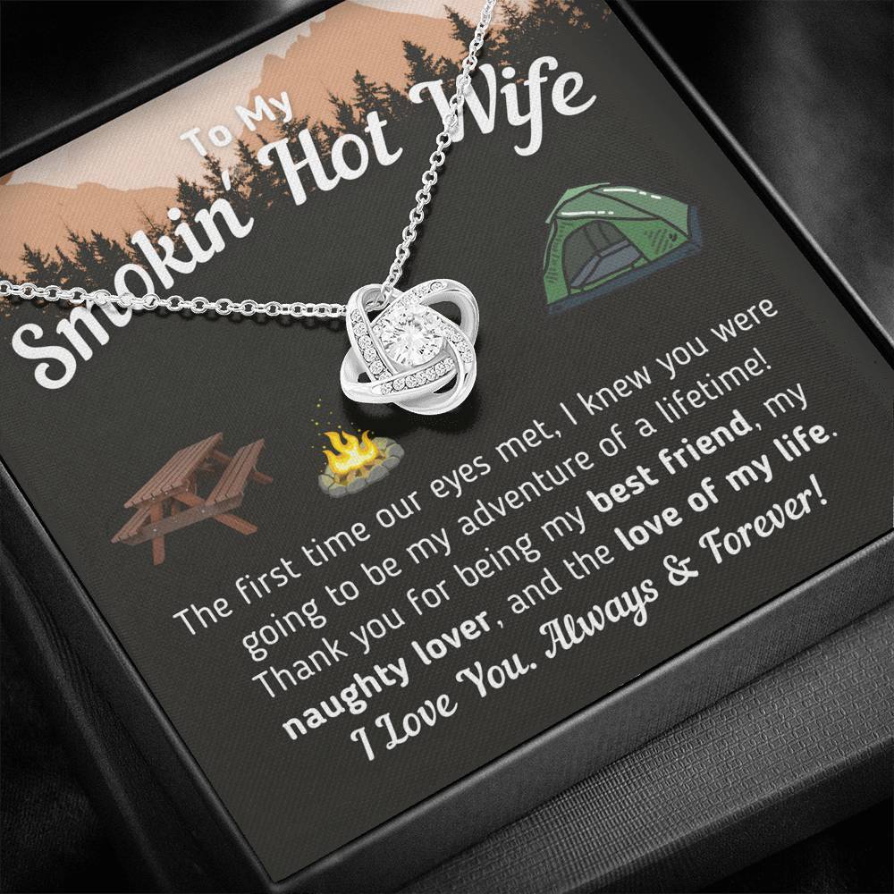 "To My Smokin' Hot Wife - The Love Of My Life" Knot Necklace (Tent Version)