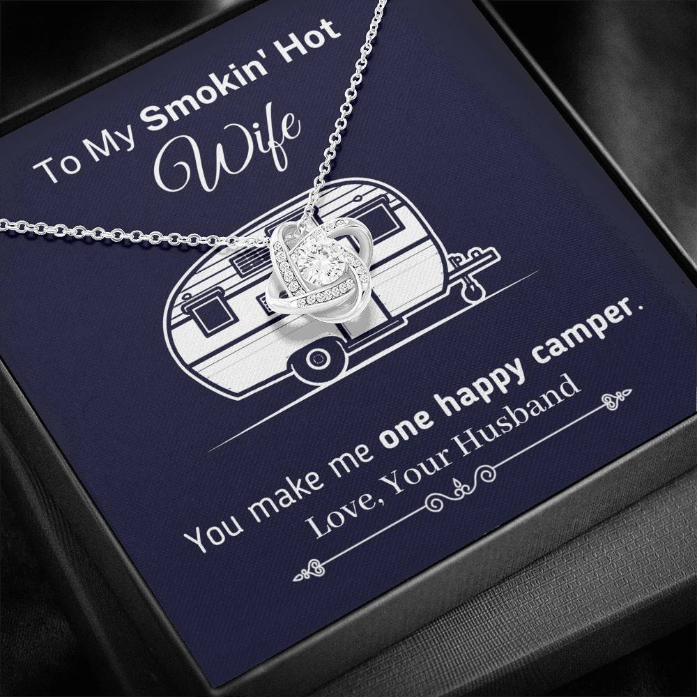 "To My Smokin Hot Wife - You Make Me One Happy Camper" Knot Necklace