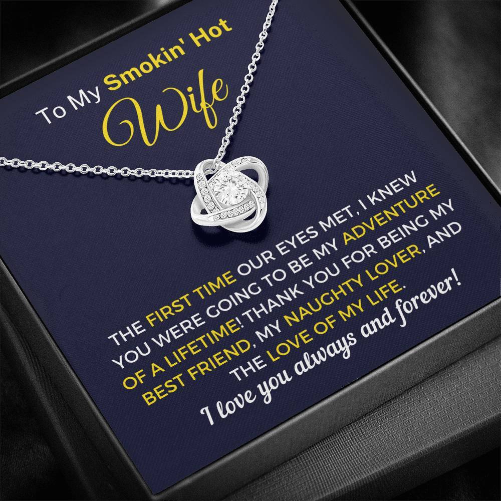 "To My Smokin' Hot Wife - Love Of My Life" Knot Necklace (0052)