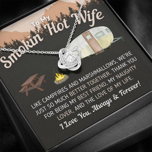 "To My Smokin' Hot Wife - Like Campfires and Marshmallows" Camper Trailer Eternal Love Knot Necklace