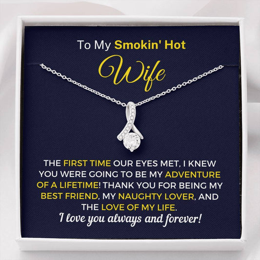 "To My Smokin' Hot Wife - Love Of My Life" Necklace (051)