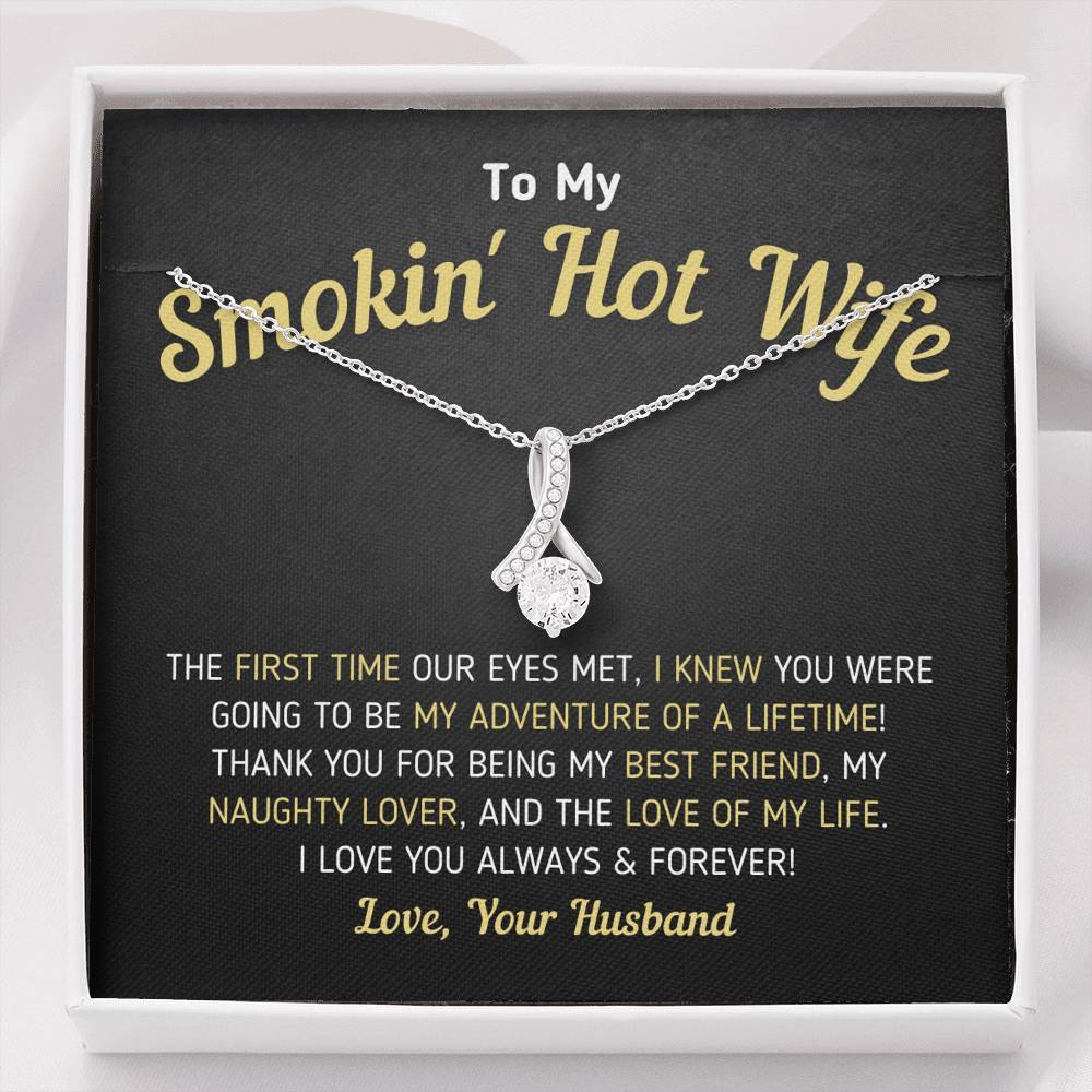 "To My Smokin' Hot Wife - Love Of My Life" Necklace (0041)