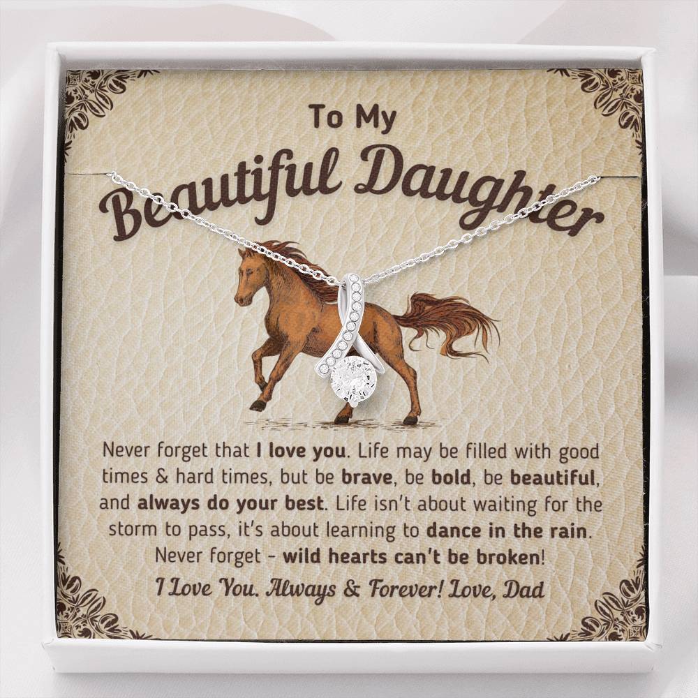 "To My Beautiful Daughter - Wild Hearts Can't Be Broken Love Dad" - Necklace
