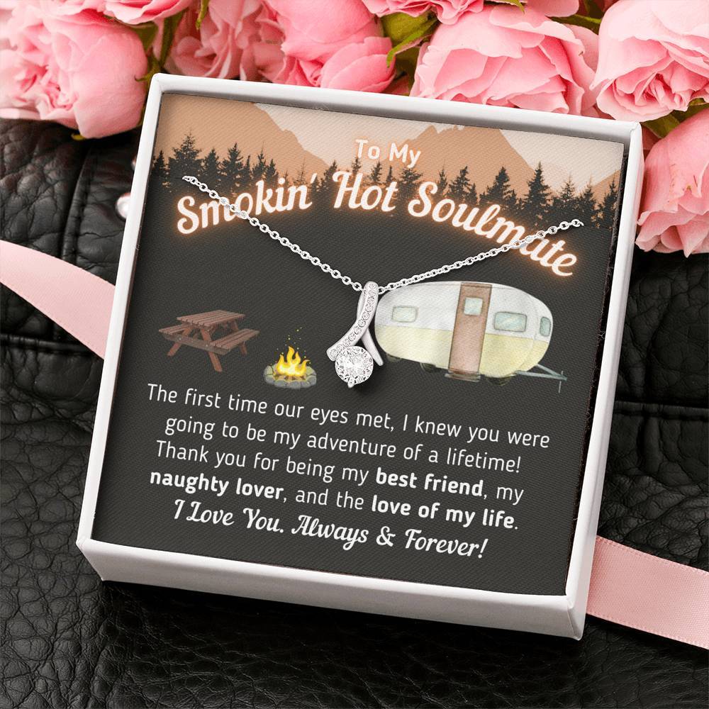 "To My Smokin' Hot Soulmate - The Love Of My Life" Necklace (Camper Trailer Glow Version)